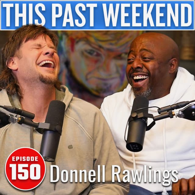 Donnell Rawlings | This Past Weekend #150 thumbnail