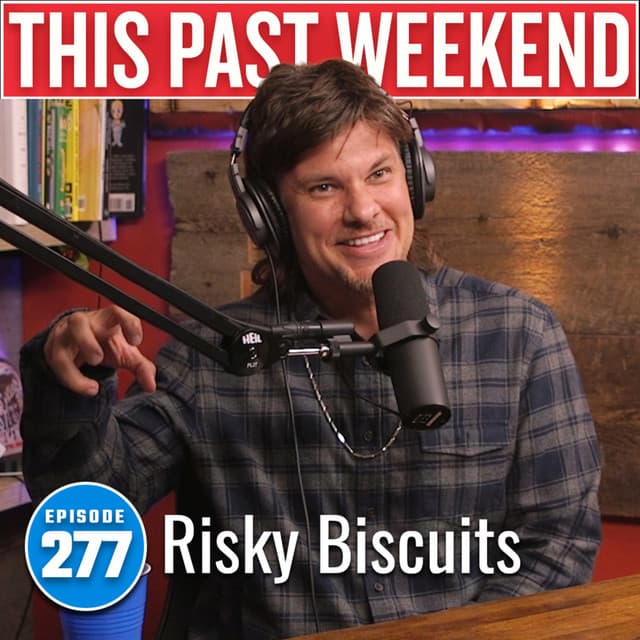 Risky Biscuits | This Past Weekend #277 thumbnail